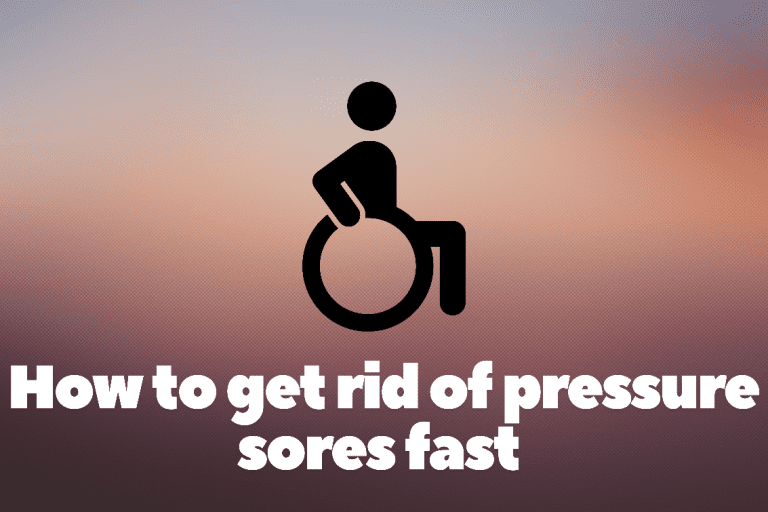 The Fastest Way to Get Rid of Pressure (Bed) Sores