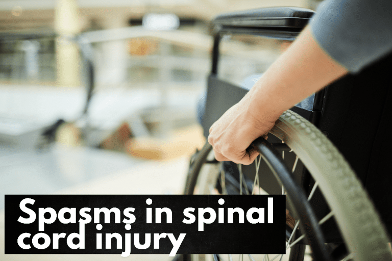 Muscle Spasms in Spinal Cord Injury: Causes, Symptoms, and Treatments